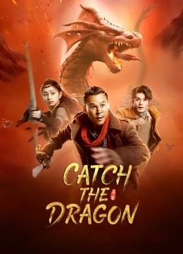 Catch The Dragon 2022 Dub in Hindi full movie download